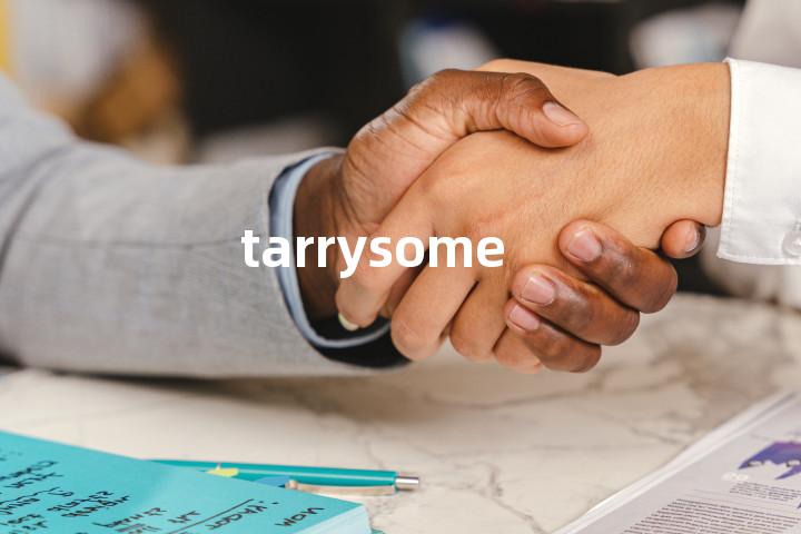 tarrysome单词图解，单词释义场景配图