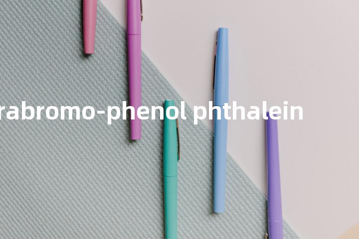 tetrabromo-phenol phthalein单词图解，单词释义场景配图
