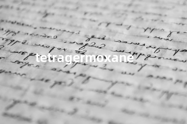 tetragermoxane单词图解，单词释义场景配图