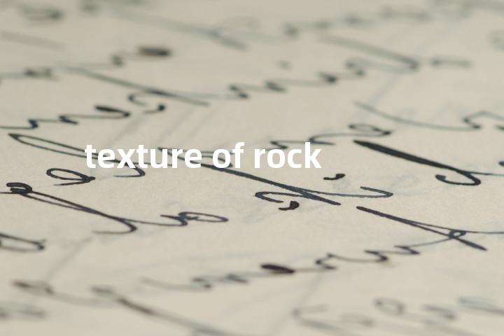 texture of rock单词图解，单词释义场景配图