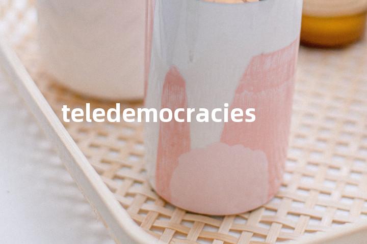 teledemocracies单词图解，单词释义场景配图