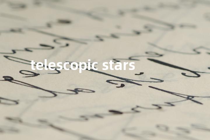 telescopic stars单词图解，单词释义场景配图