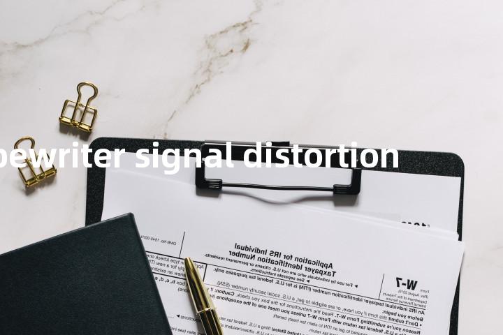 teletypewriter signal distortion单词图解，单词释义场景配图