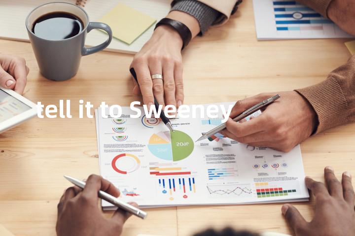 tell it to Sweeney单词图解，单词释义场景配图