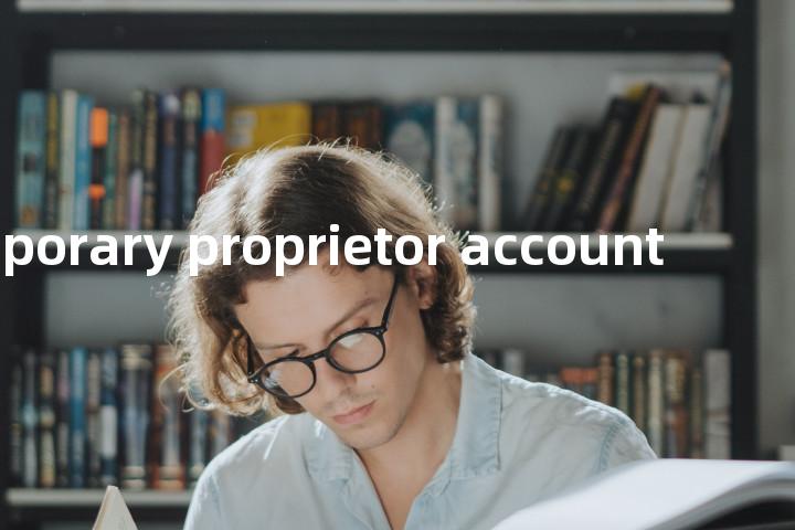 temporary proprietor account单词图解，单词释义场景配图