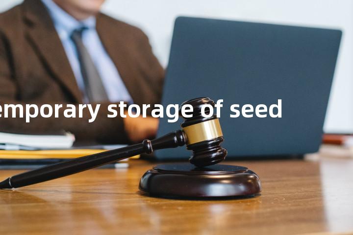 temporary storage of seed单词图解，单词释义场景配图