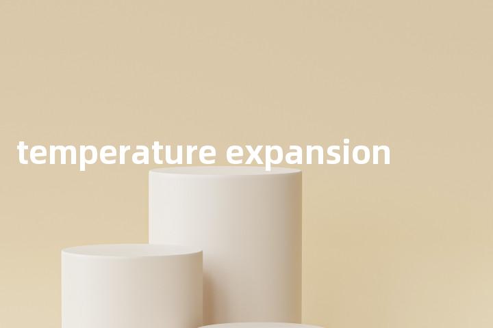 temperature expansion单词图解，单词释义场景配图