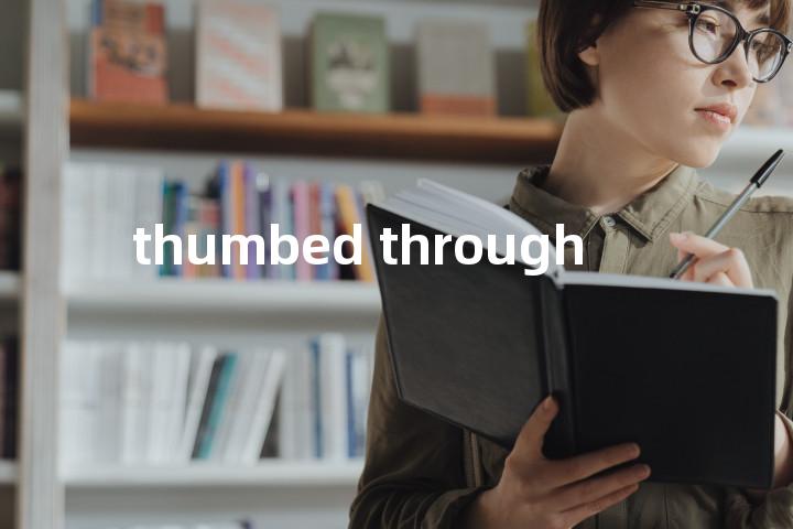 thumbed through单词图解，单词释义场景配图