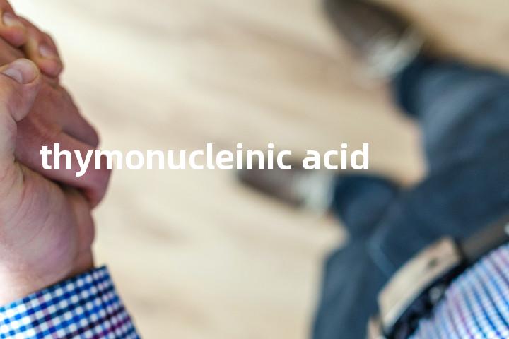thymonucleinic acid单词图解，单词释义场景配图