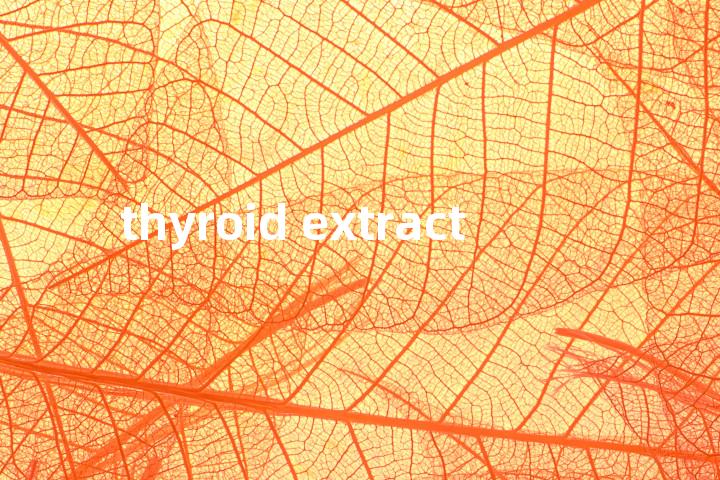 thyroid extract单词图解，单词释义场景配图