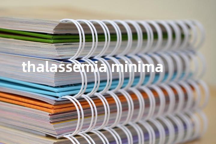 thalassemia minima单词图解，单词释义场景配图