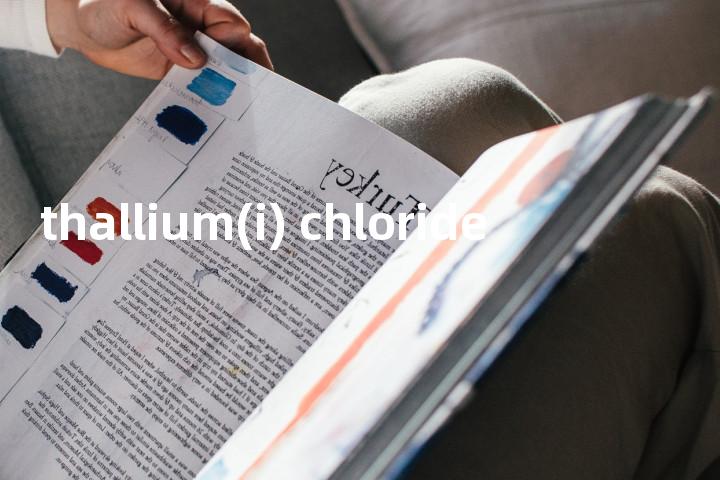 thallium(i) chloride单词图解，单词释义场景配图