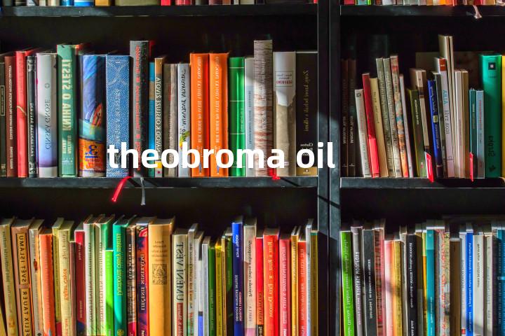 theobroma oil单词图解，单词释义场景配图