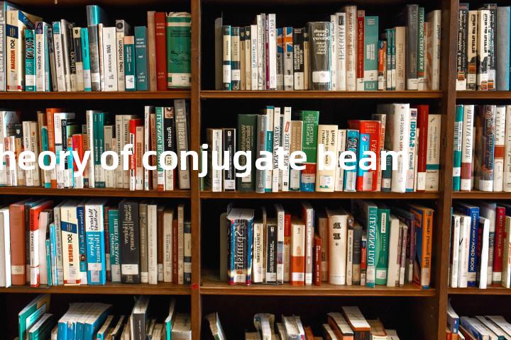 theory of conjugate beam单词图解，单词释义场景配图