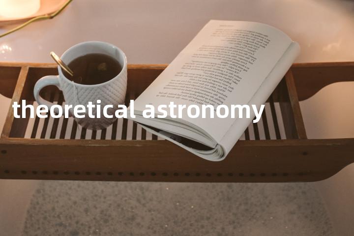 theoretical astronomy单词图解，单词释义场景配图