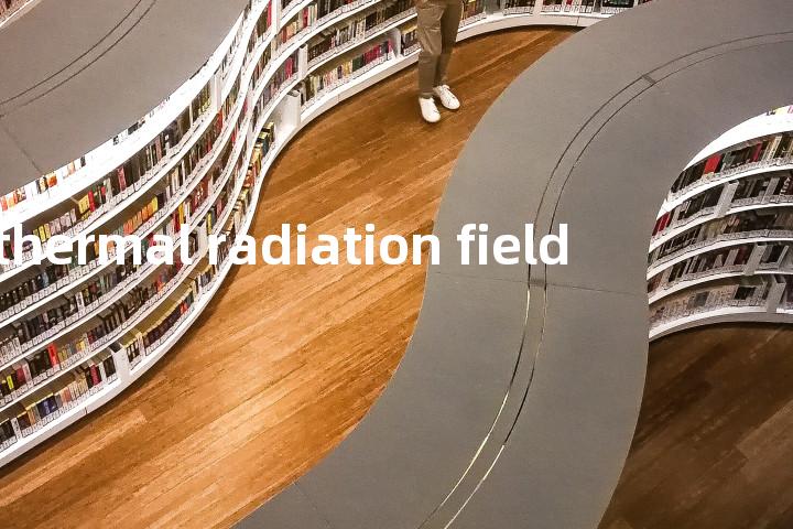 thermal radiation field单词图解，单词释义场景配图