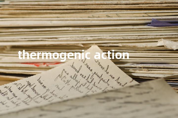 thermogenic action单词图解，单词释义场景配图