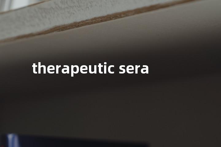 therapeutic sera单词图解，单词释义场景配图