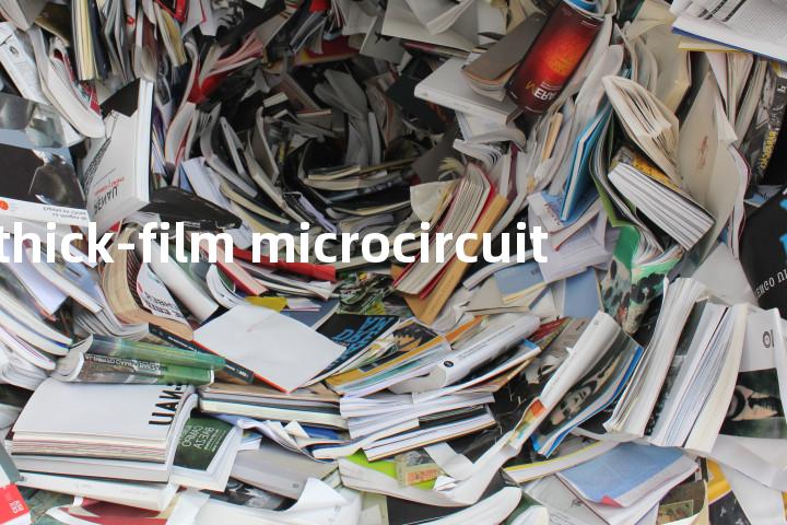 thick-film microcircuit单词图解，单词释义场景配图