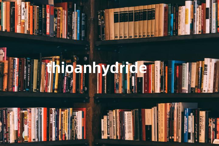 thioanhydride单词图解，单词释义场景配图