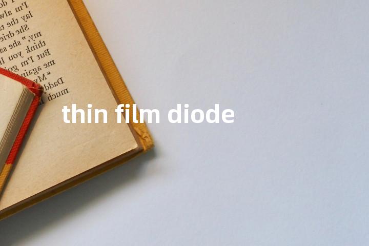 thin film diode单词图解，单词释义场景配图