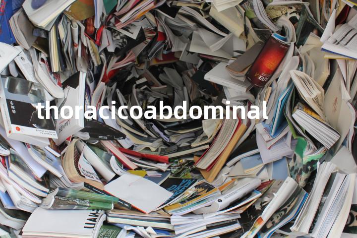 thoracicoabdominal单词图解，单词释义场景配图
