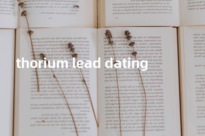 thorium lead dating单词图解，单词释义场景配图