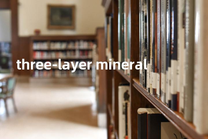 three-layer mineral单词图解，单词释义场景配图