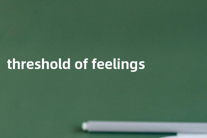threshold of feelings单词图解，单词释义场景配图