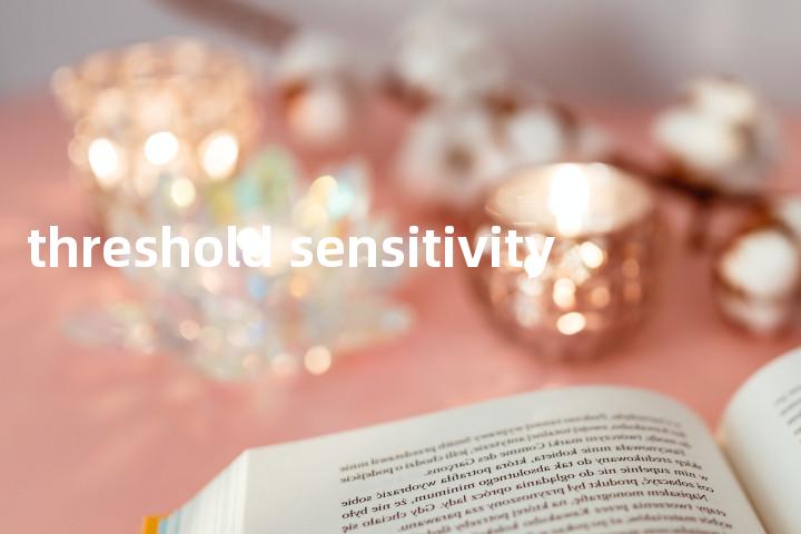 threshold sensitivity单词图解，单词释义场景配图