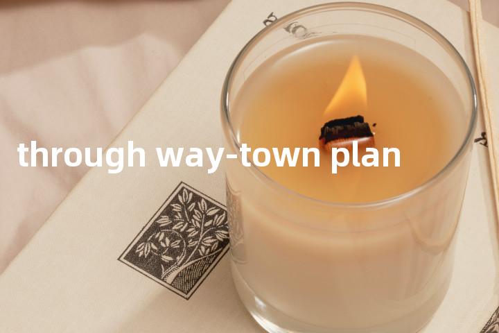 through way-town plan单词图解，单词释义场景配图