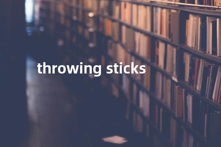 throwing sticks单词图解，单词释义场景配图