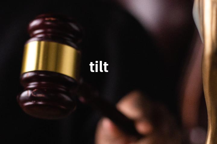 tilt