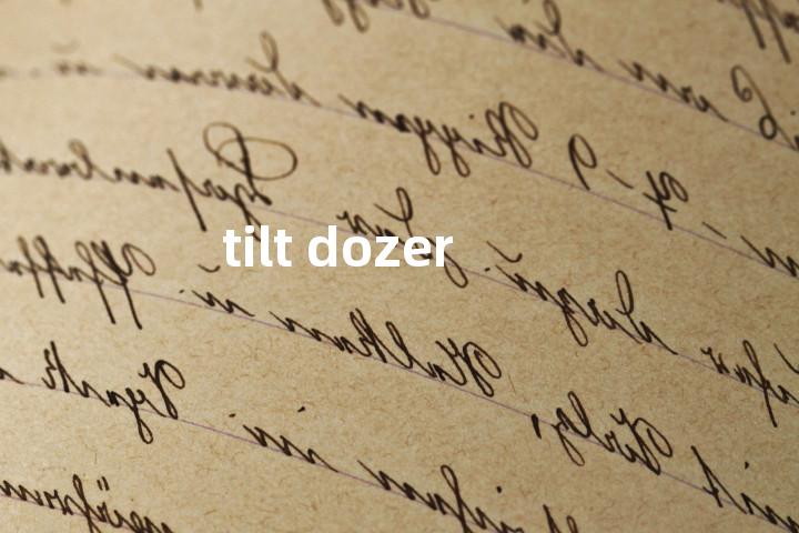 tilt dozer单词图解，单词释义场景配图