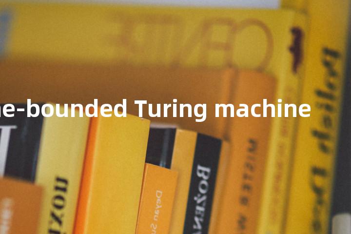 time-bounded Turing machine单词图解，单词释义场景配图
