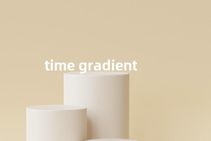 time gradient单词图解，单词释义场景配图