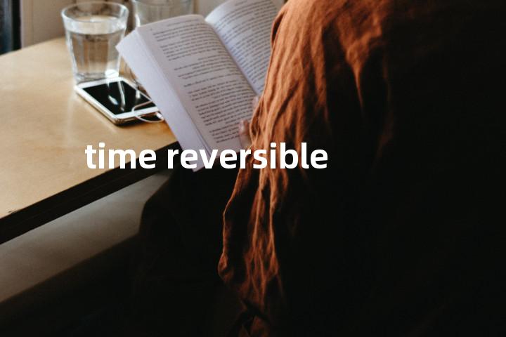time reversible单词图解，单词释义场景配图