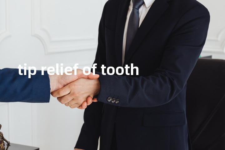 tip relief of tooth单词图解，单词释义场景配图