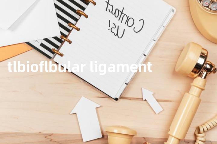 tlbioflbular ligament单词图解，单词释义场景配图