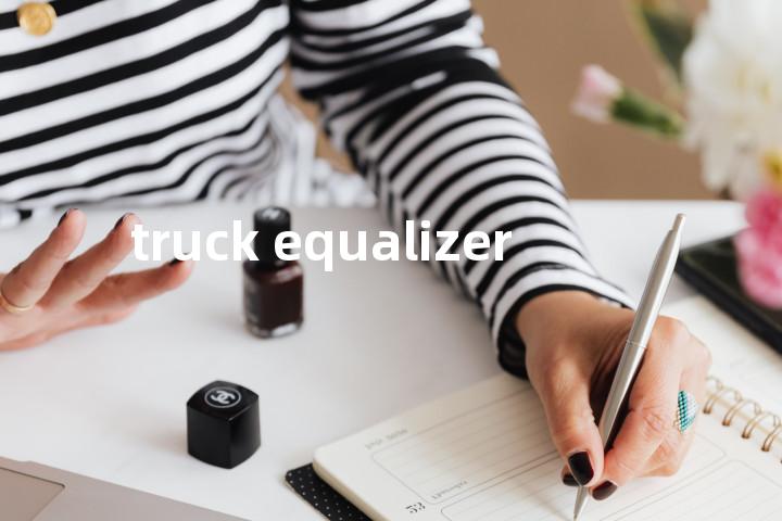 truck equalizer单词图解，单词释义场景配图
