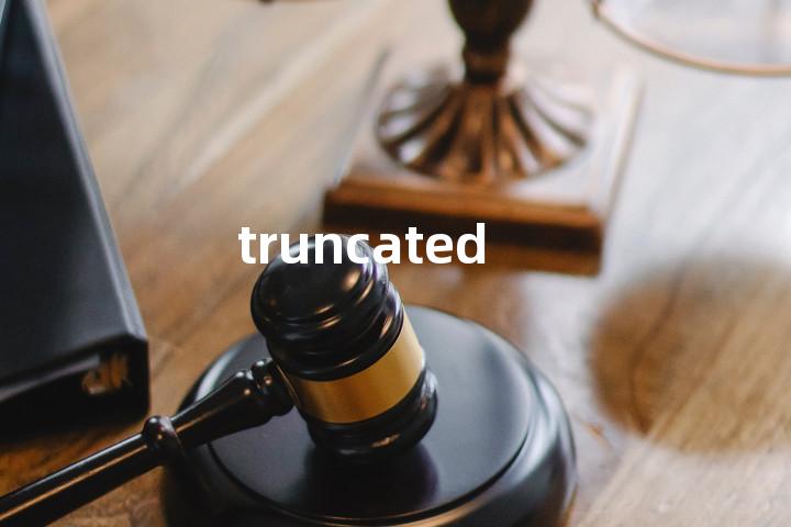 truncated