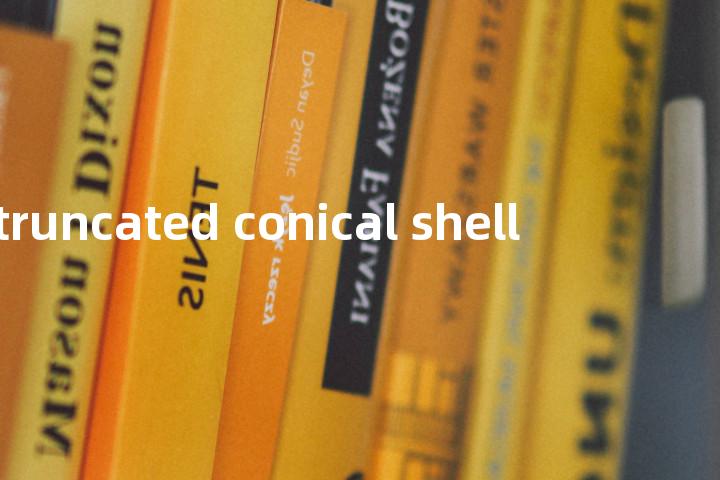 truncated conical shell单词图解，单词释义场景配图