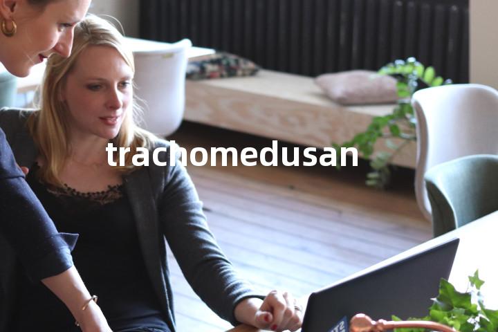 trachomedusan单词图解，单词释义场景配图