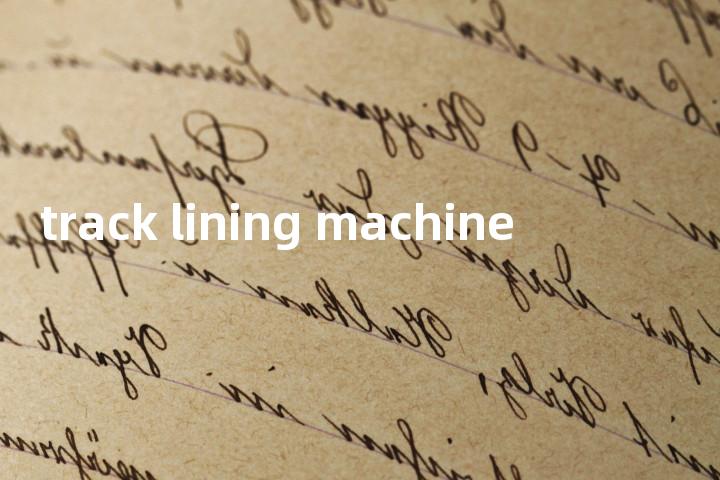 track lining machine单词图解，单词释义场景配图