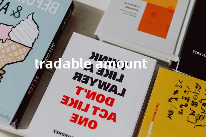 tradable amount单词图解，单词释义场景配图