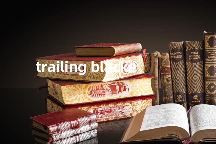 trailing blacks单词图解，单词释义场景配图