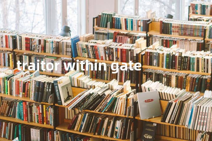 traitor within gate单词图解，单词释义场景配图
