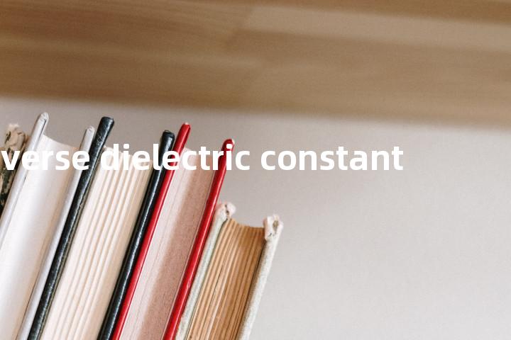 transverse dielectric constant单词图解，单词释义场景配图