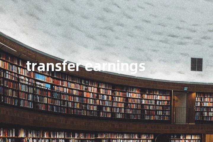 transfer earnings单词图解，单词释义场景配图