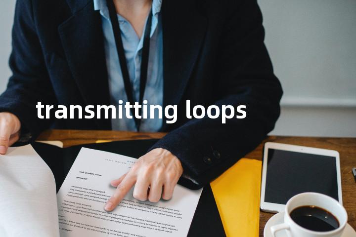 transmitting loops单词图解，单词释义场景配图